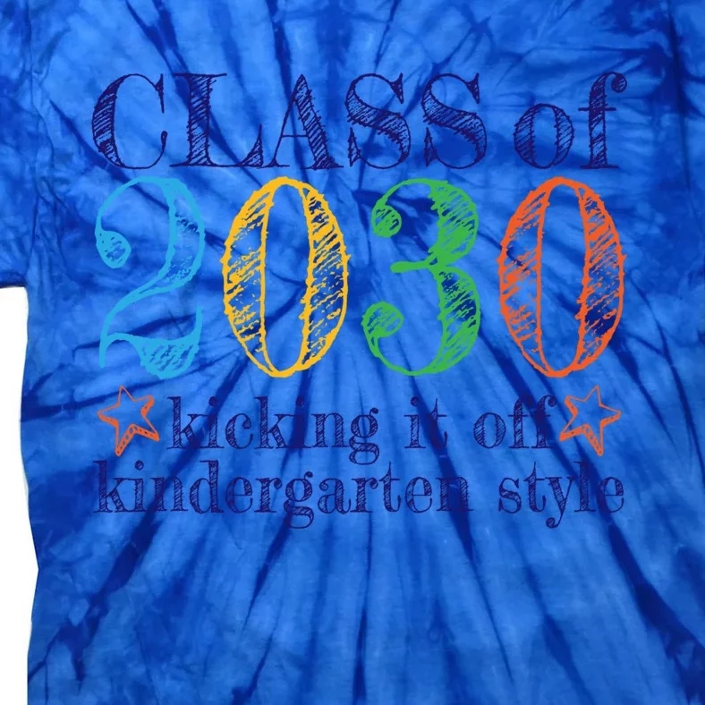 Kindergarten Class Of 2030 First Day At Kindergarten Gift Tie-Dye T-Shirt