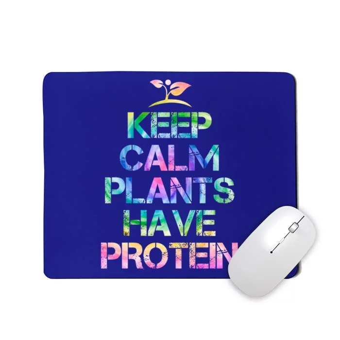 Keep Calm Plants Have Protein Tie Dey Vegan Gift Great Gift Mousepad