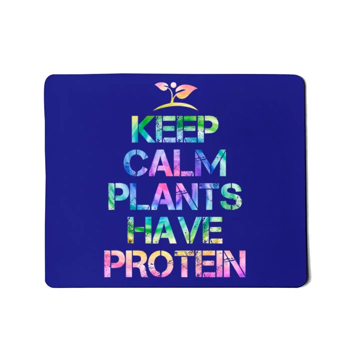 Keep Calm Plants Have Protein Tie Dey Vegan Gift Great Gift Mousepad