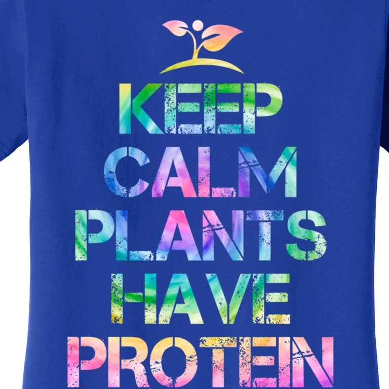 Keep Calm Plants Have Protein Tie Dey Vegan Gift Great Gift Women's T-Shirt