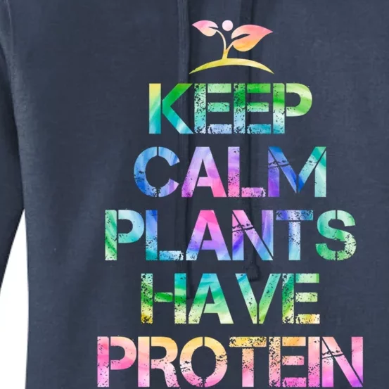 Keep Calm Plants Have Protein Tie Dey Vegan Gift Great Gift Women's Pullover Hoodie