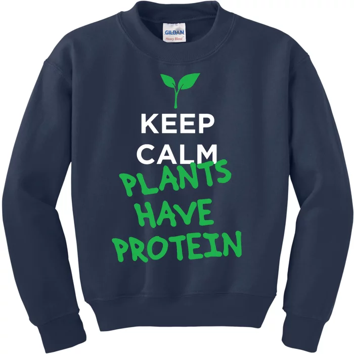 Keep Calm Plants Have Protein Vegan Kids Sweatshirt