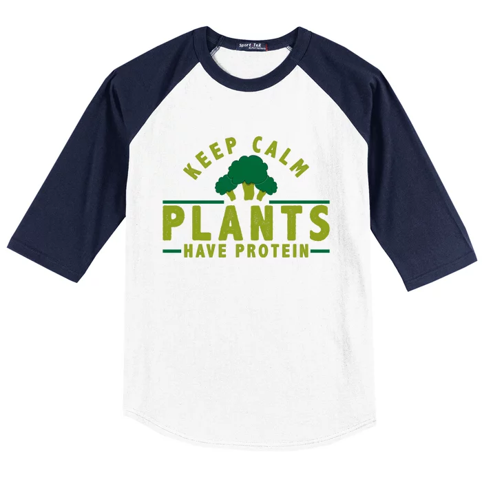 Keep Calm Plants Have Protein Baseball Sleeve Shirt