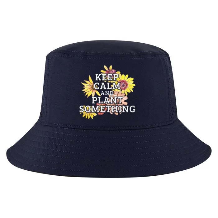 Keep Calm Plant Something Gardener Gardening Quote Cool Comfort Performance Bucket Hat