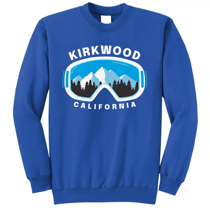 Kirkwood California Ski Snowboard Goggles Snow Mountain Cool Gift Sweatshirt