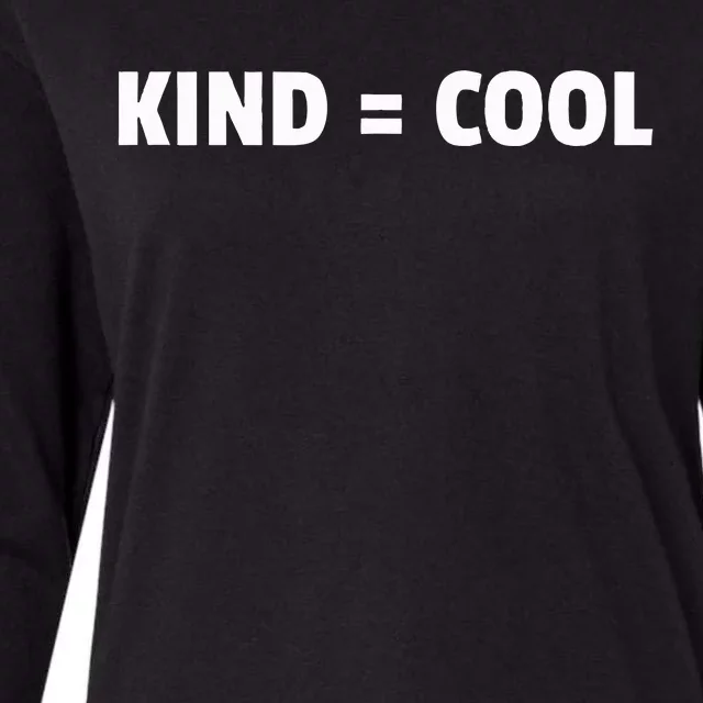 Kind = Cool Show Kindness Teach Kindness Womens Cotton Relaxed Long Sleeve T-Shirt