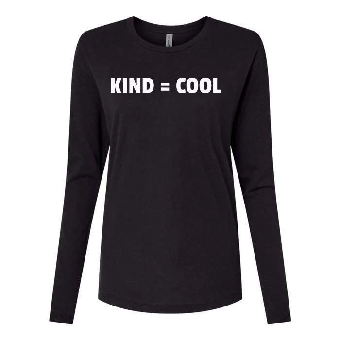 Kind = Cool Show Kindness Teach Kindness Womens Cotton Relaxed Long Sleeve T-Shirt