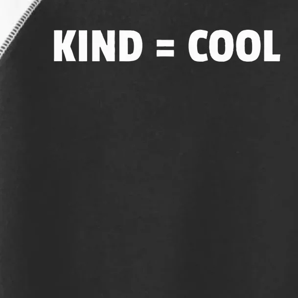 Kind = Cool Show Kindness Teach Kindness Toddler Fine Jersey T-Shirt