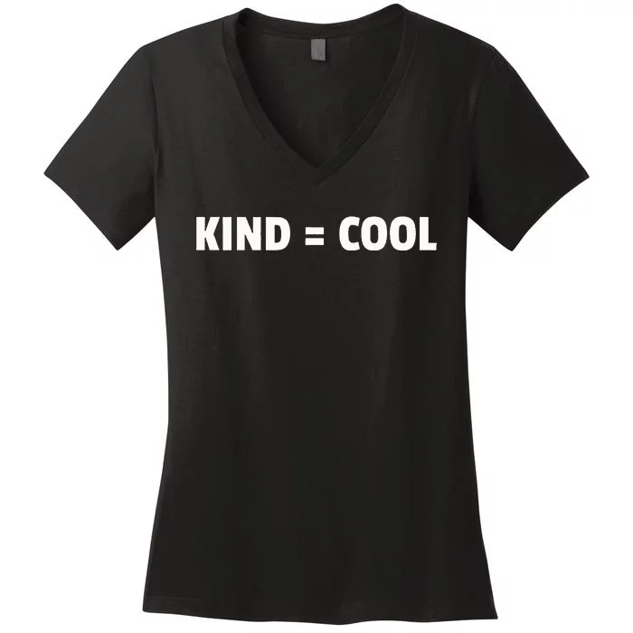 Kind = Cool Show Kindness Teach Kindness Women's V-Neck T-Shirt