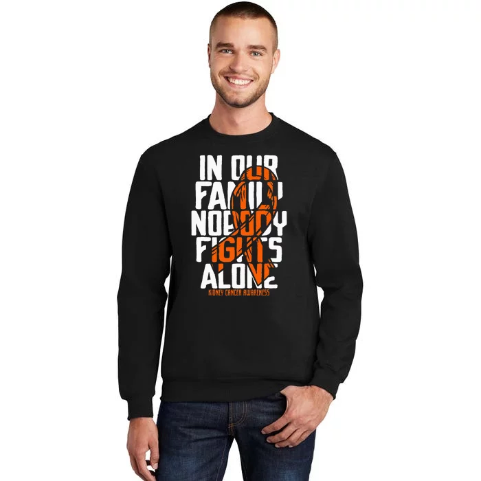 Kidney Cancer Support Family Kidney Cancer Awareness Tall Sweatshirt