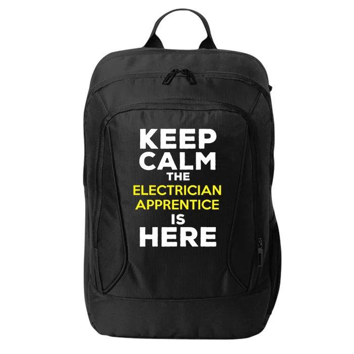 Keep Calm The Electrician Apprentice Is Here City Backpack