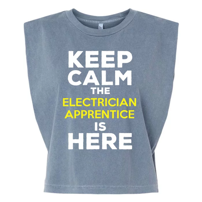 Keep Calm The Electrician Apprentice Is Here Garment-Dyed Women's Muscle Tee