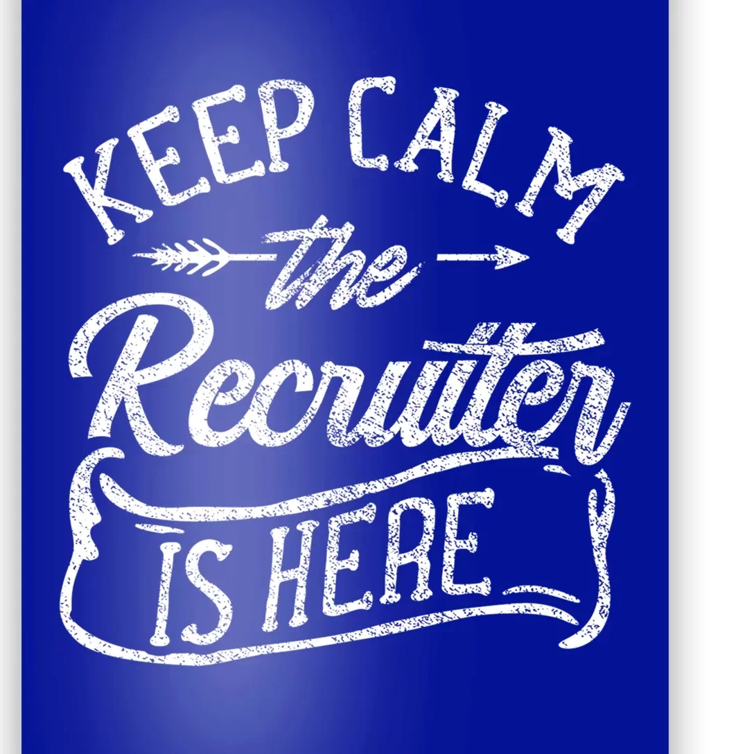 Keep Calm The Recruiter Is Here Hr Recruitt Recruiters Gift Poster