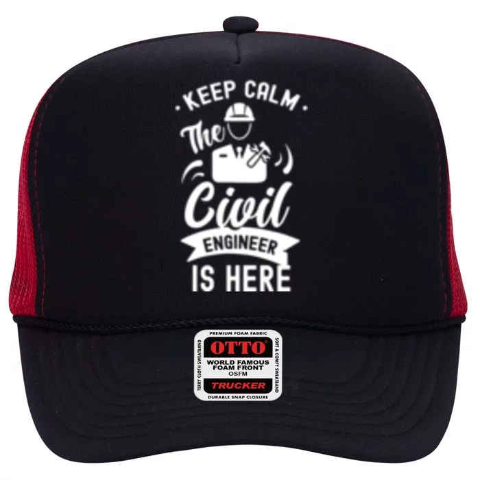 Keep Calm The Civil Engineer Is Here Engineering Job Student High Crown Mesh Trucker Hat