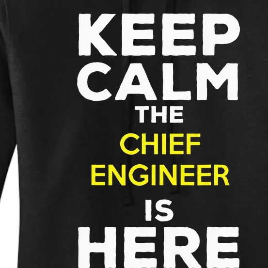 Keep Calm The Chief Engineer Is Here Women's Pullover Hoodie