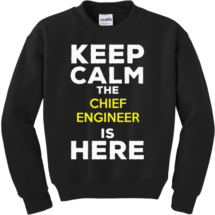 Keep Calm The Chief Engineer Is Here Kids Sweatshirt