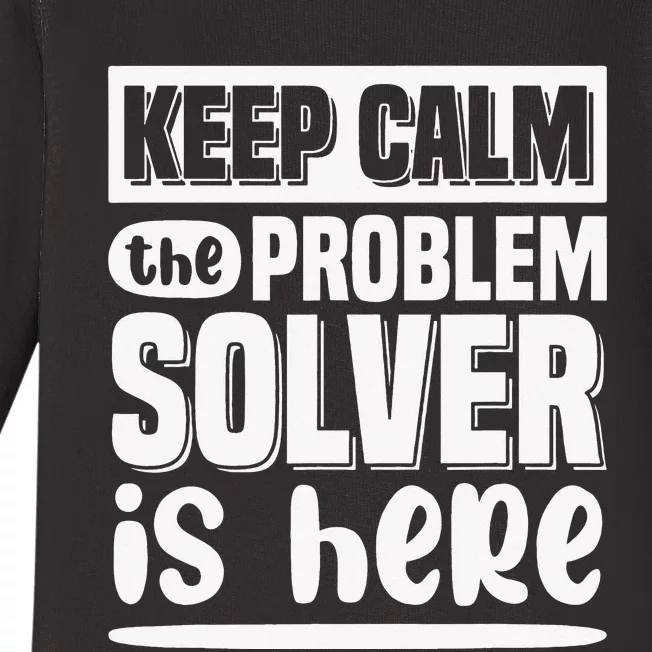 Keep Calm The Problem Solver Is Here Math Teacher Outfit Baby Long Sleeve Bodysuit