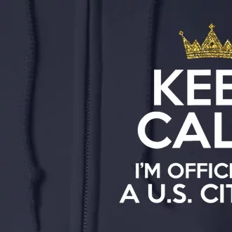 Keep Calm U.S. Citizen American Citizenship Naturalization Full Zip Hoodie