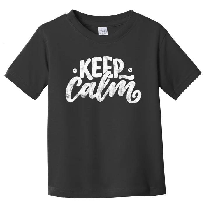 Keep Calm Vintage Quote Toddler T-Shirt