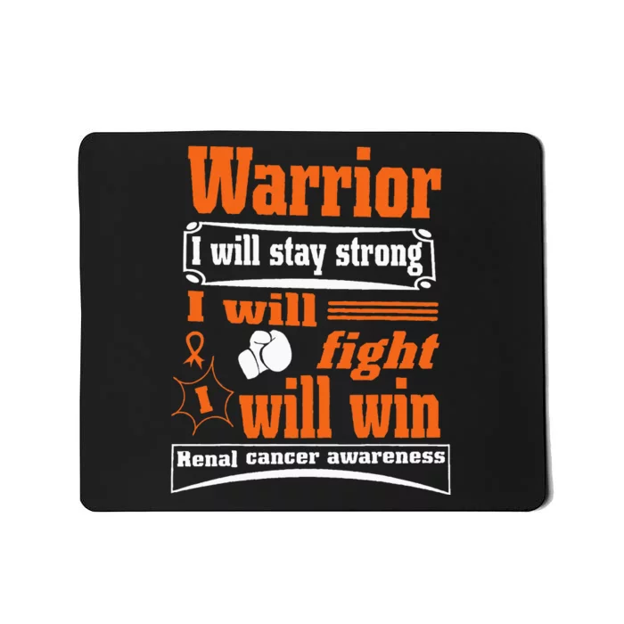 Kidney Cancer Warrior I Will Stay Strong I Will Fight I Will Mousepad