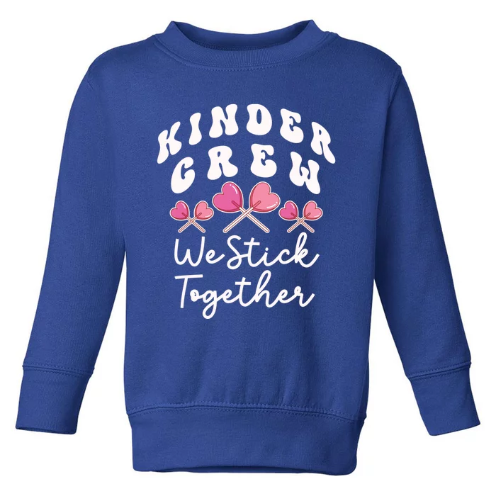 Kinder Crew We Stick Together Kindergarten Has Heart Teacher Gift Toddler Sweatshirt