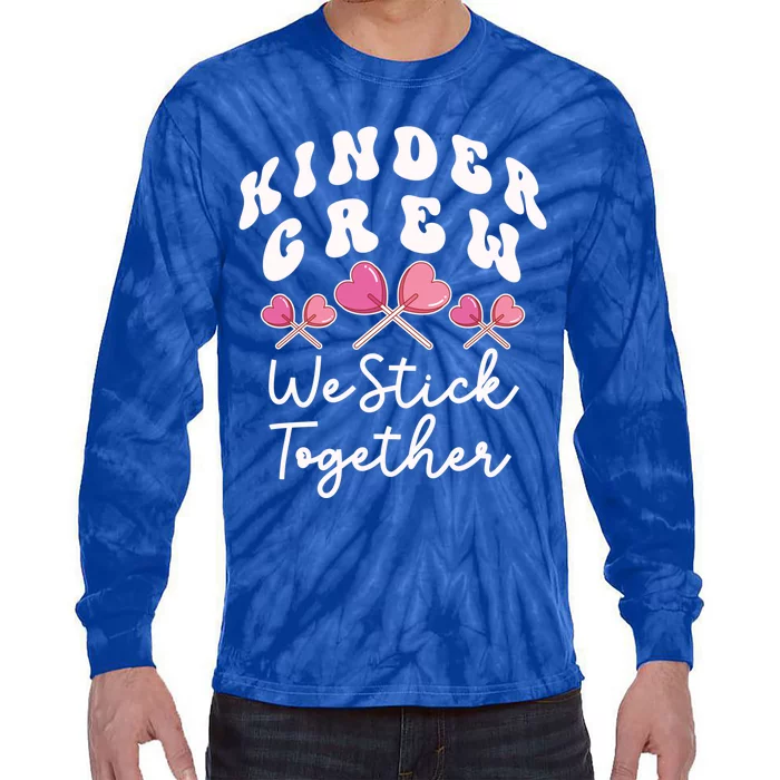 Kinder Crew We Stick Together Kindergarten Has Heart Teacher Gift Tie-Dye Long Sleeve Shirt