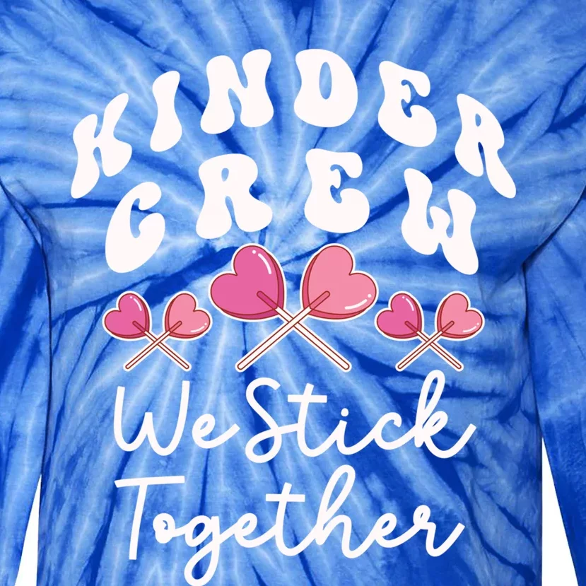 Kinder Crew We Stick Together Kindergarten Has Heart Teacher Gift Tie-Dye Long Sleeve Shirt