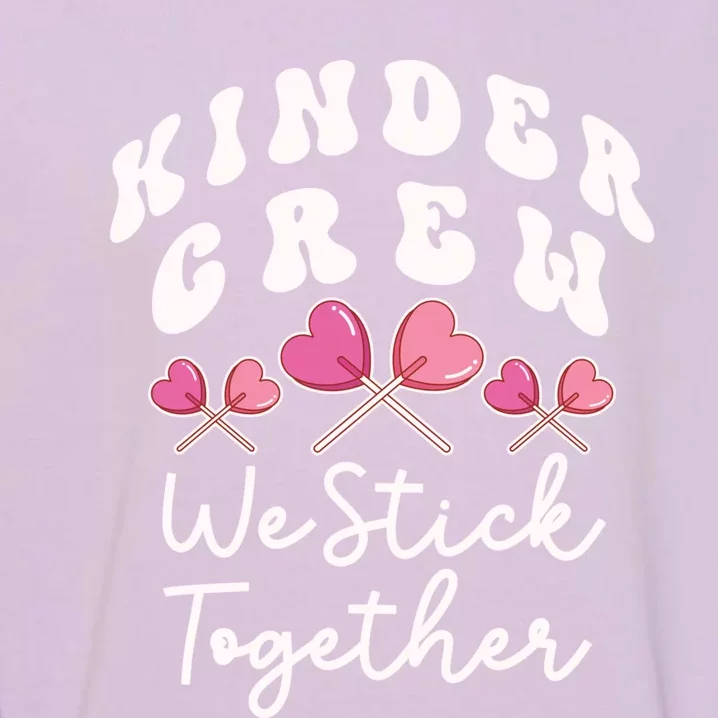 Kinder Crew We Stick Together Kindergarten Has Heart Teacher Gift Garment-Dyed Sweatshirt