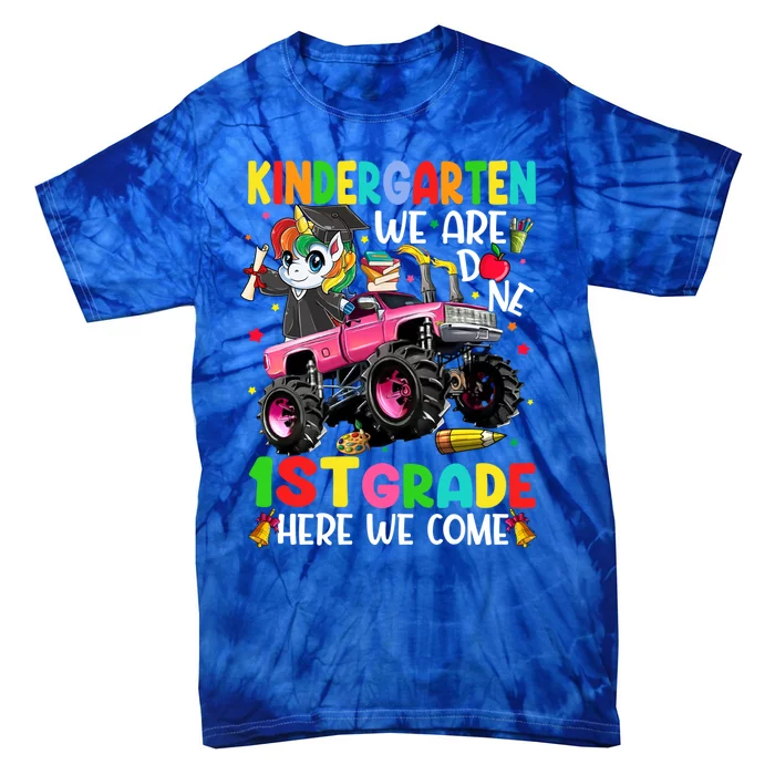 Kindergarten Done 1St Grade Here We Come Unicorn Graduation Gift Tie-Dye T-Shirt