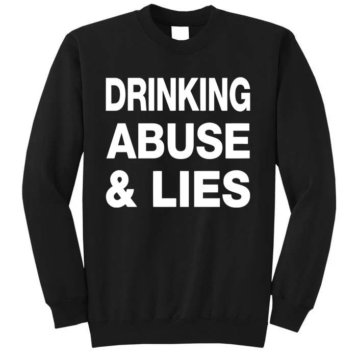 Kallmekris Drinking Abuse And Lies Tall Sweatshirt