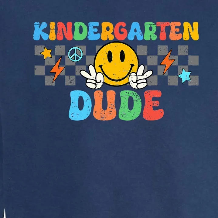 Kindergarten Dude Back To School First Day Of Kinder Garment-Dyed Sweatshirt