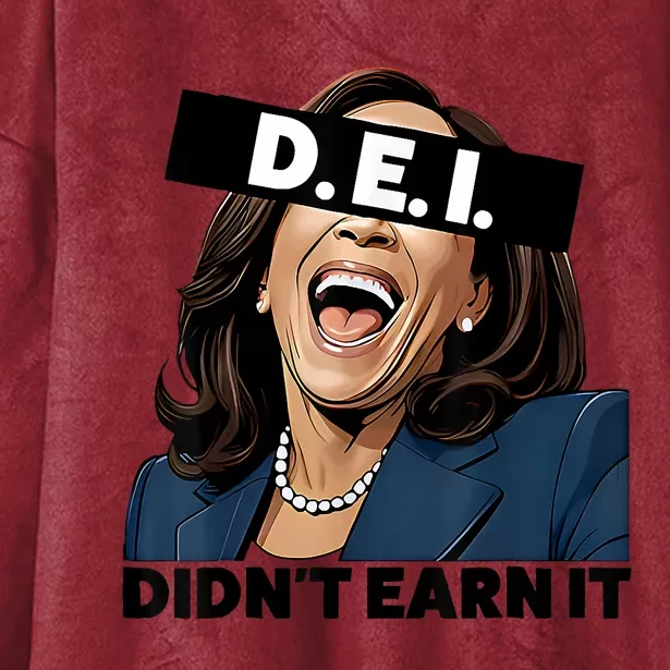 Kamala Dei DidnT Earn It Anti Kamala Harris Vote Trump 2024 Hooded Wearable Blanket