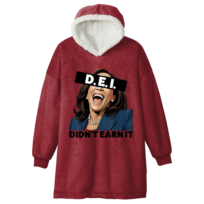 Kamala Dei DidnT Earn It Anti Kamala Harris Vote Trump 2024 Hooded Wearable Blanket