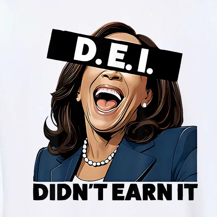 Kamala Dei DidnT Earn It Anti Kamala Harris Vote Trump 2024 Garment-Dyed Sweatshirt