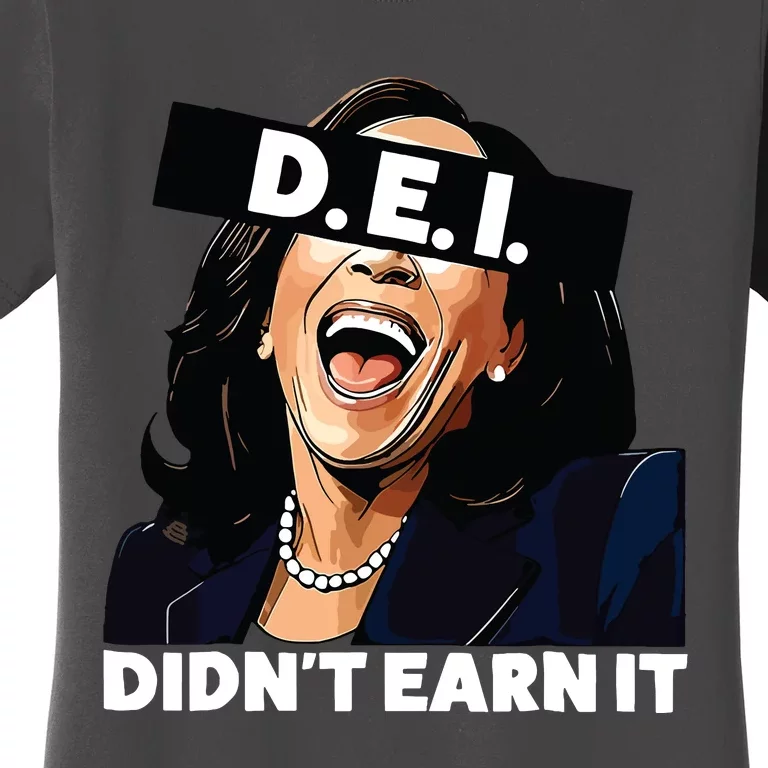 Kamala DidnT Earn It Funny Kamala Harris Vote Trump 2024 Women's T-Shirt