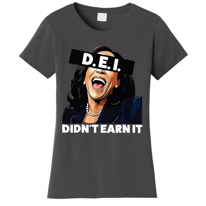 Kamala DidnT Earn It Funny Kamala Harris Vote Trump 2024 Women's T-Shirt