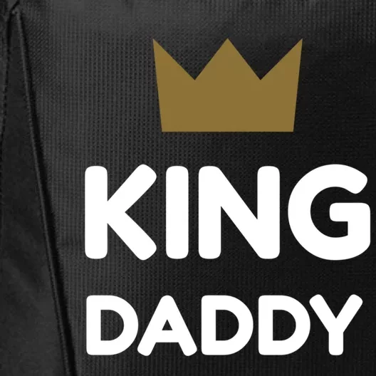 King Daddy Funny Fathers Day Gift Dad Son Birthday Present Meaningful Gift City Backpack