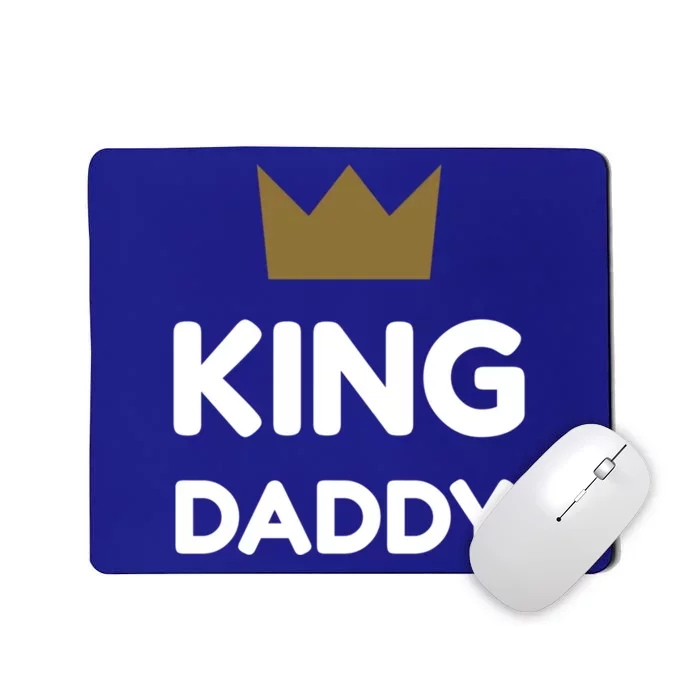 King Daddy Funny Fathers Day Gift Dad Son Birthday Present Meaningful Gift Mousepad