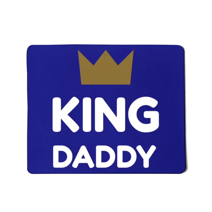 King Daddy Funny Fathers Day Gift Dad Son Birthday Present Meaningful Gift Mousepad