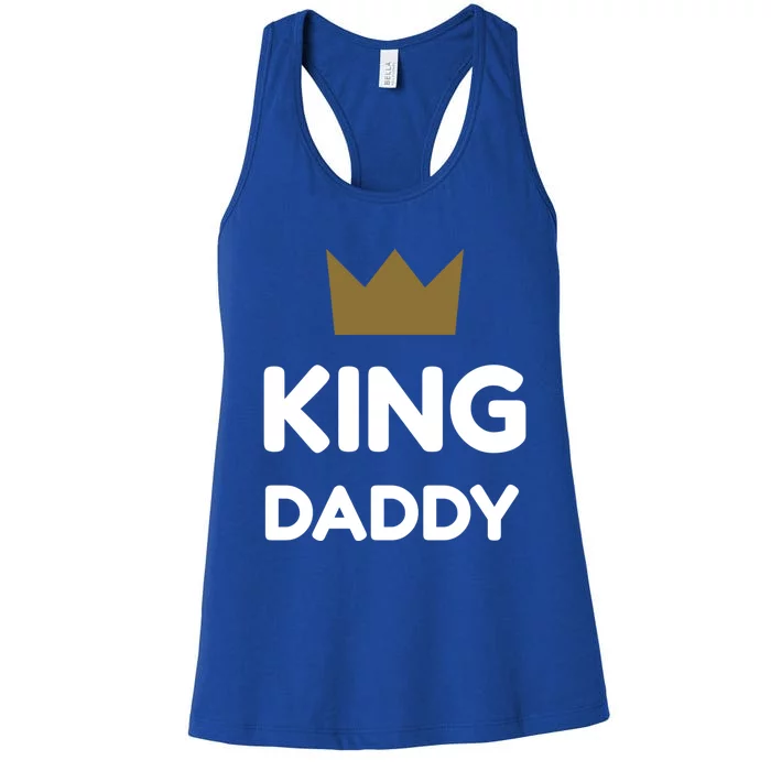 King Daddy Funny Fathers Day Gift Dad Son Birthday Present Meaningful Gift Women's Racerback Tank