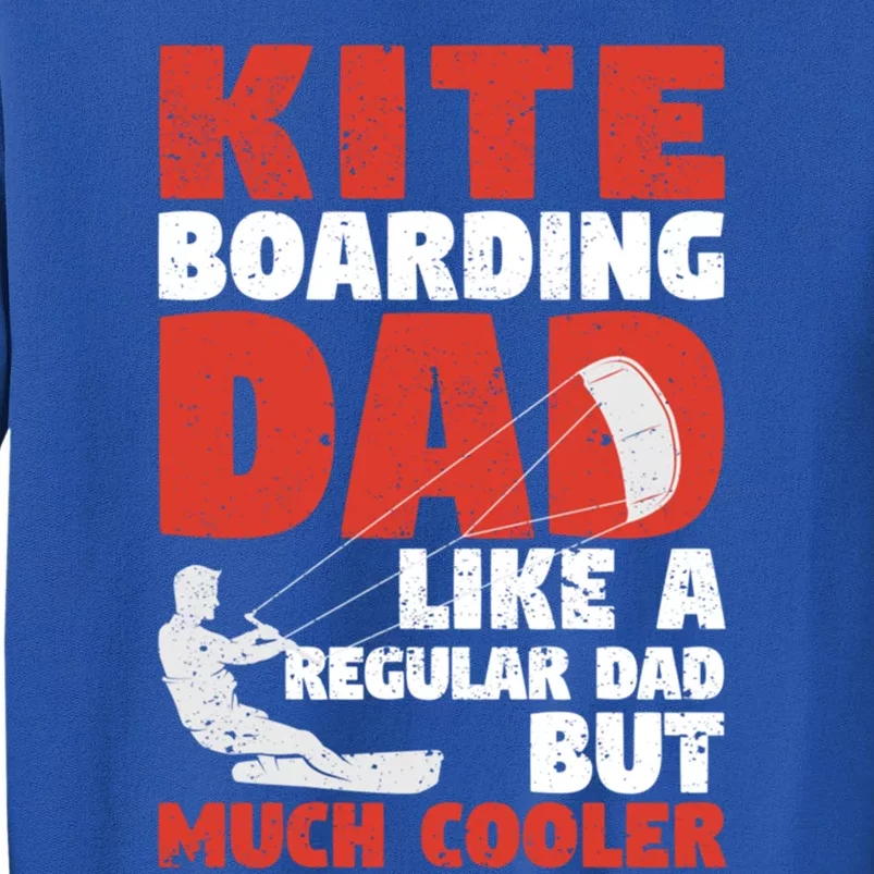 Kiteboarding Dad Funny Surfing Kite Surfer FatherS Day Gift Tall Sweatshirt