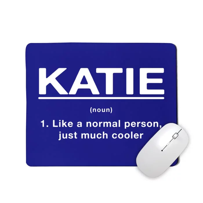 Katie Definition Funny First Name Humor Nickname Unique Gift Mousepad