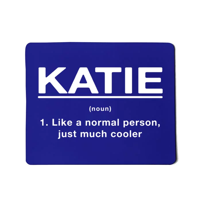 Katie Definition Funny First Name Humor Nickname Unique Gift Mousepad