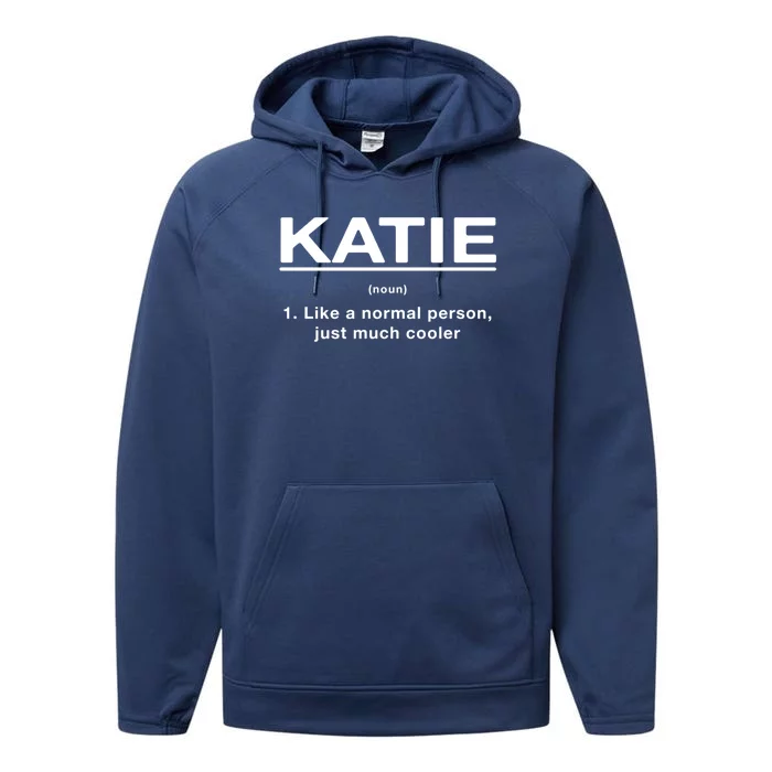 Katie Definition Funny First Name Humor Nickname Unique Gift Performance Fleece Hoodie