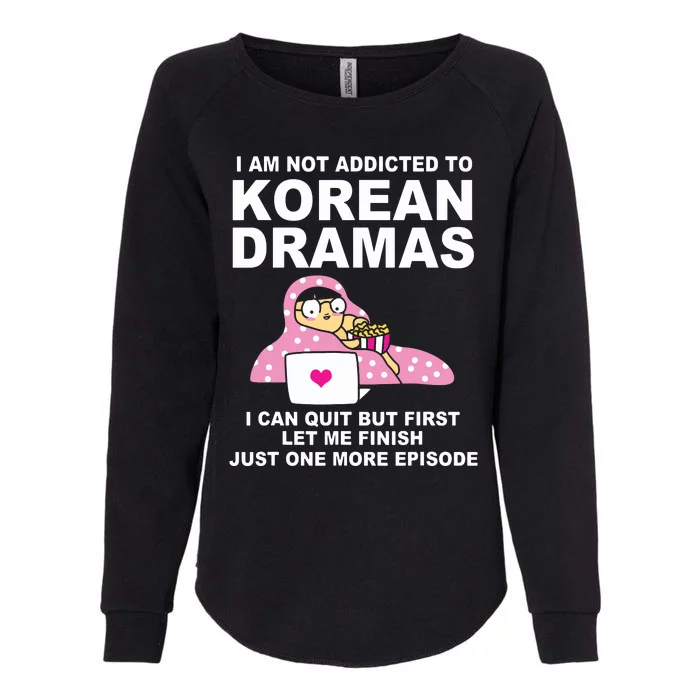 Korean Drama Funny Kdrama Addict Womens California Wash Sweatshirt