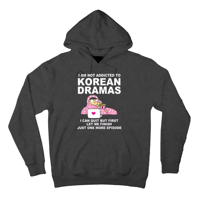 Korean Drama Funny Kdrama Addict Hoodie