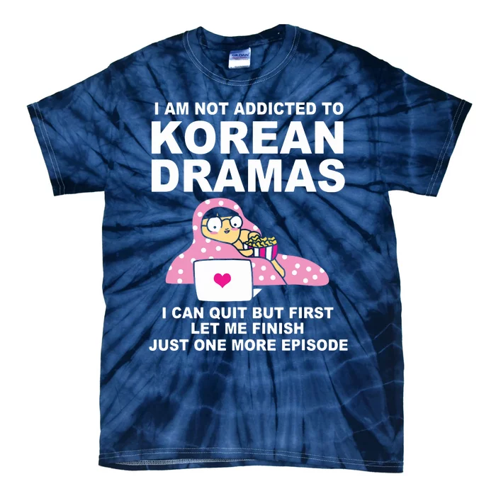 Korean Drama Funny Kdrama Addict Tie-Dye T-Shirt