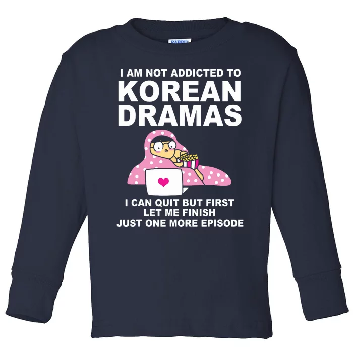 Korean Drama Funny Kdrama Addict Toddler Long Sleeve Shirt