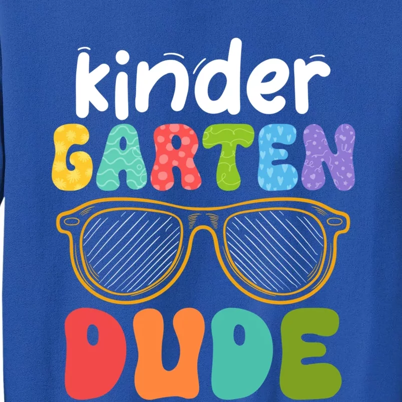 Kindergarten Dude First Day Of Kindergarten Teacher Team Gift Sweatshirt