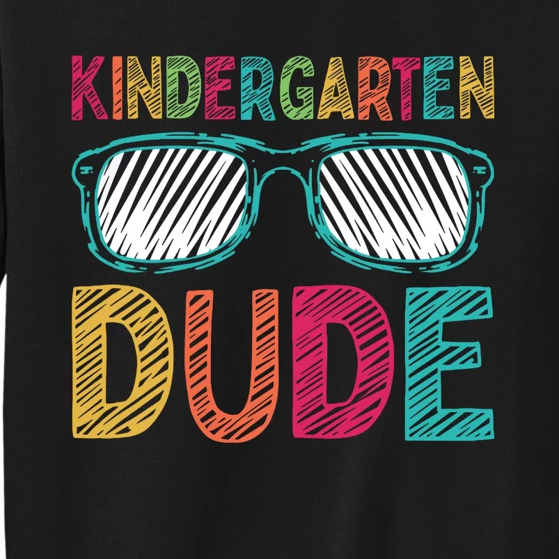 Kindergarten Dude Funny First Day Back To School Student Tall Sweatshirt